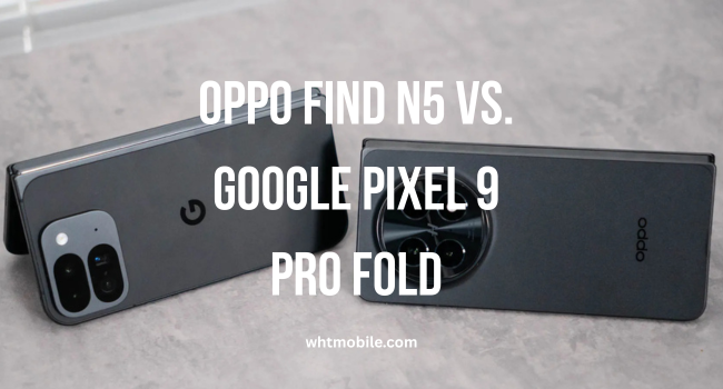 OPPO Find N5 vs. Google Pixel 9 Pro Fold
